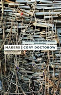 Thumbnail image for Cory Doctorow&rsquo;s &ldquo;Makers&rdquo; Launch Tonight