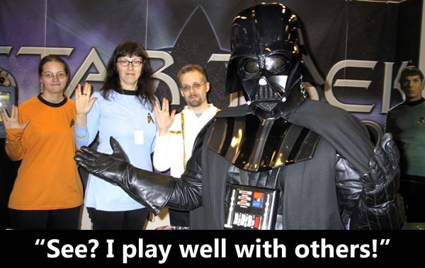 Darth Vader and Trekkies: "See? I play well with others!"