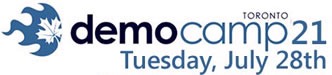 DemoCamp Toronto 21: Tuesday, July 28th