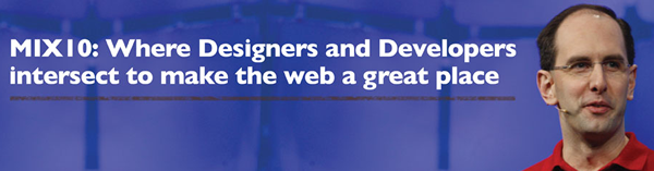 Scott Guthrie: MIX10: Where Designers and Developers intersect to make the web a great place