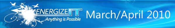 EnergizeIT: Anything is Possible - March/April 2010