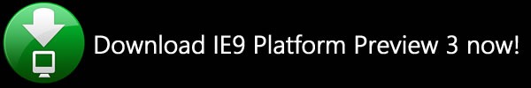 Download IE9 Platform Preview 3 now!