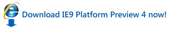 Download IE9 Platform Preview 4 now!