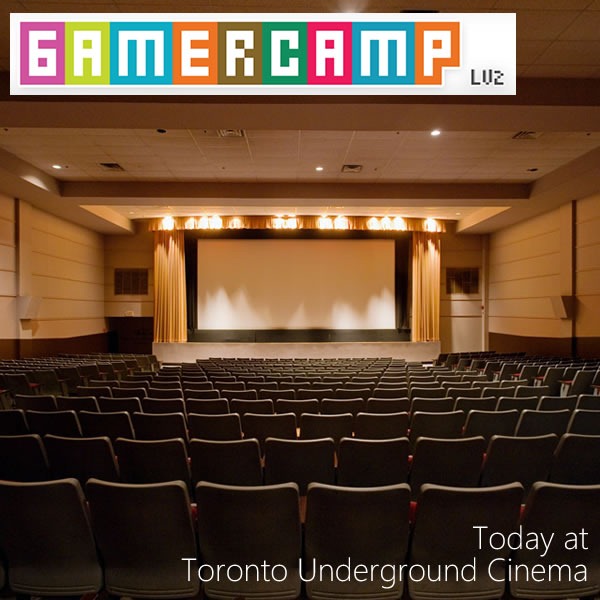 gamercamp today at toronto underground cinema