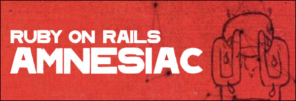 ruby on rails amnesiac.jpg Ruby on rails amnesiac