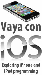 Vaya con iOS: Exploring iPhone and iPad programming