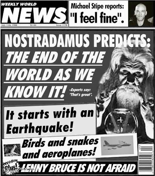 "Weekly World News" cover talking about the end of the world using REM lyrics