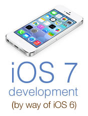 iOS 7 development (by way of iOS 6)