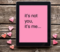 its not you its me