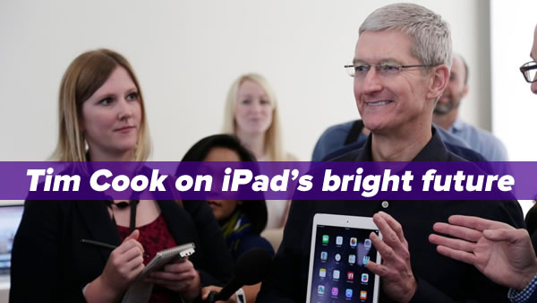 tim cook on ipad's bright future
