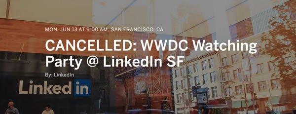 cancelled linkedin wwdc watch party