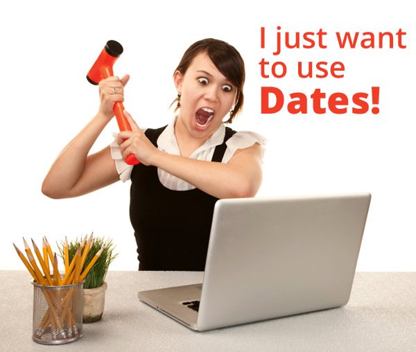 i just want to use dates