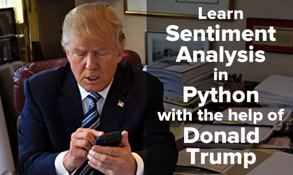 Photo of Donald Trump on his smartphone: "Learn sentiment analysis in Python with the help of Donald Trump"