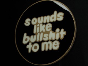 T-shirt design: "Sounds like bullshit to me"