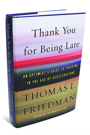 The book “Thank You for Being Late,” by Thomas Friedman