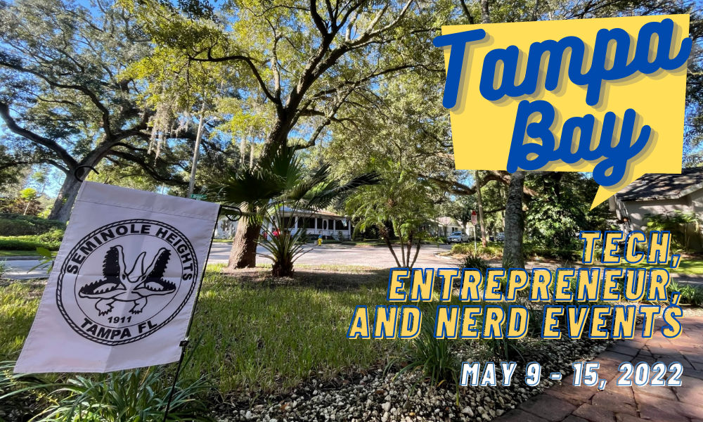 What’s happening in the Tampa Bay tech/entrepreneur/nerd scene (Week of