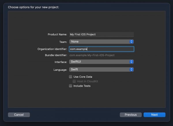 The “Choose options for your new project” window in Xcode. The “Product Name” text field contains “My First iOS Project”, the selected Team is “None”, and the “Organization Identifier” text field contains “com.example”.
