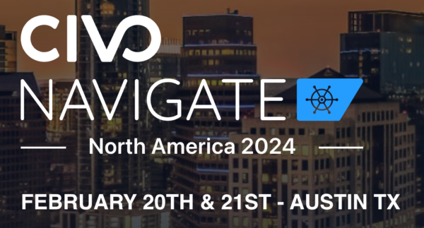 Banner: Civo Navigate North America 2024 - February 20th and 21st - Austin TX