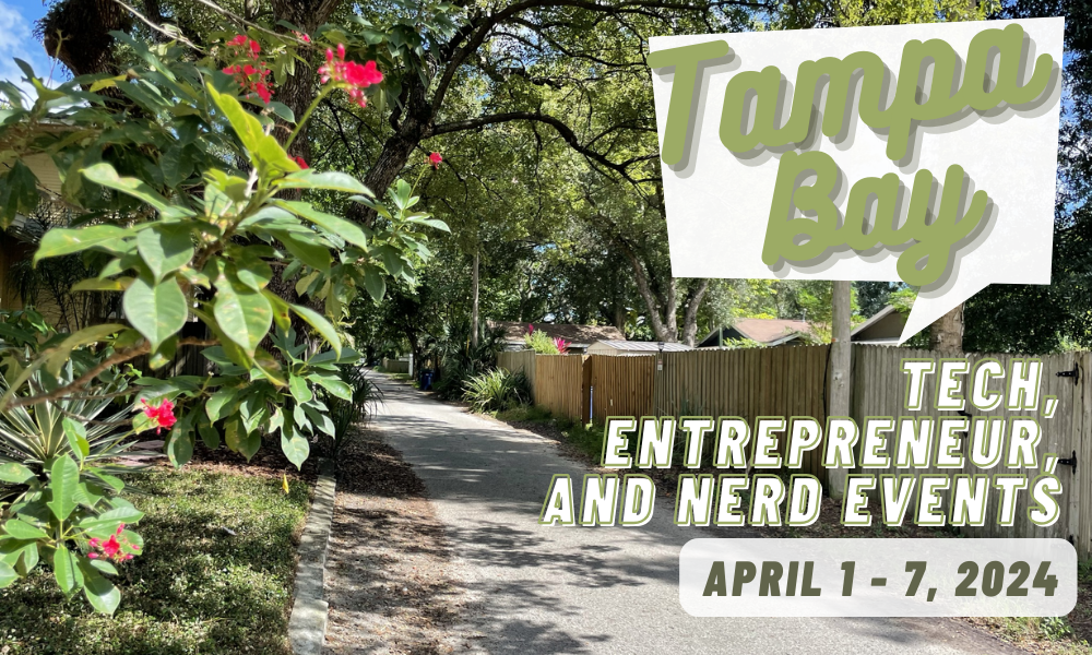 Tampa Bay tech, entrepreneur, and nerd events list (Week of Monday