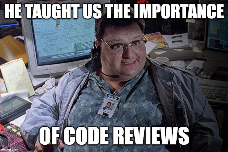 he-taught-us-the-importance-of-code-reviews
