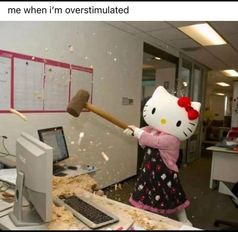 overstimulated