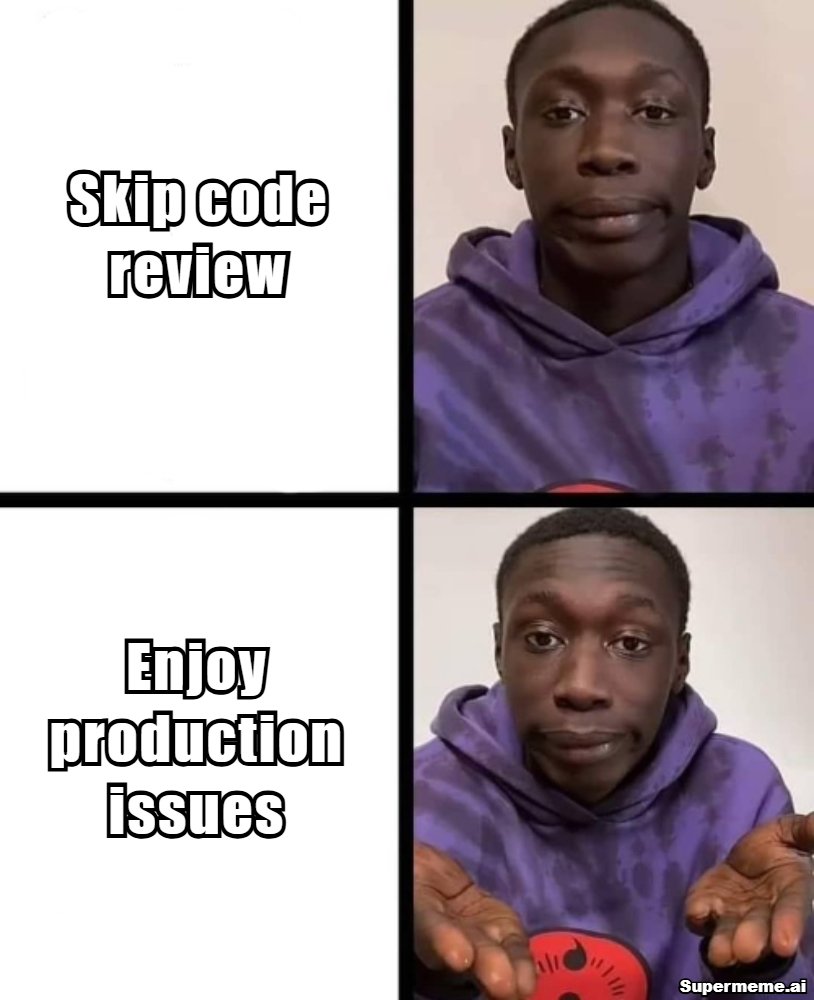 skip-code-review-enjoy-production-issues