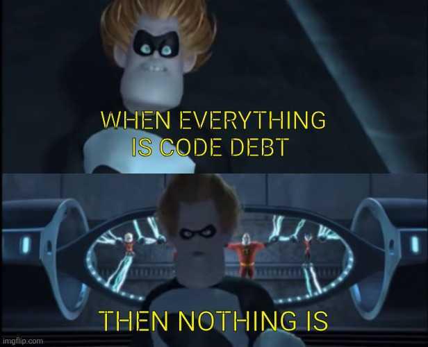 when-everything-is-code-debt