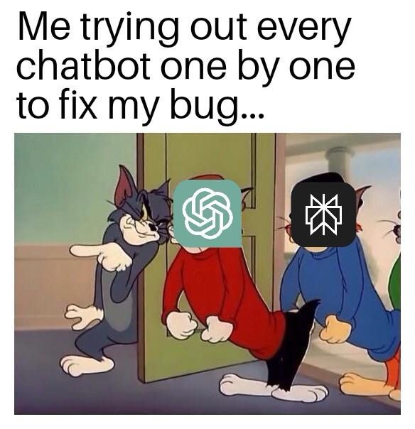 me-trying-out-every-chatbot-to-fix-bug
