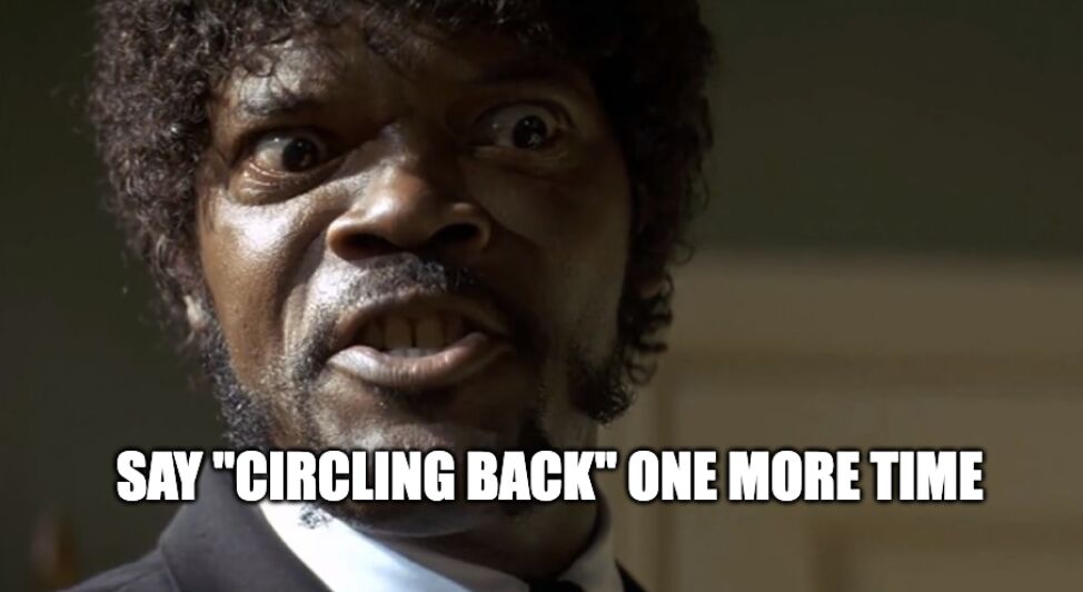 say-circling-back-one-more-time