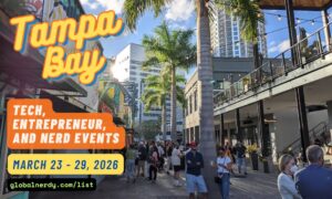 Tampa Bay Tech, Entrepreneur, and Nerd Events - March 23 - 29, 2026 - globalnerdy.com/list