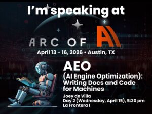 I’m speaking at Arc of AI - AEO: AI Engine Optimization - Writing Docs and Code for Machines