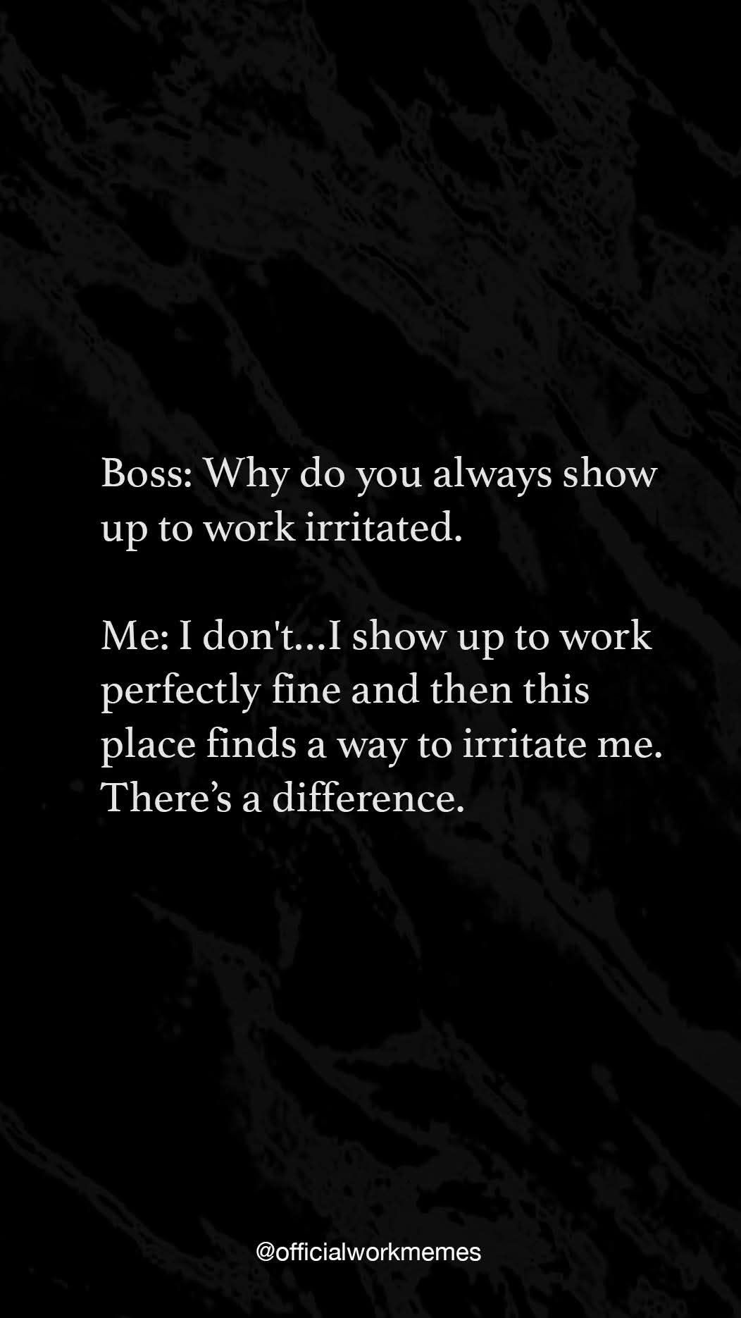why-do-you-show-up-to-work-irritated